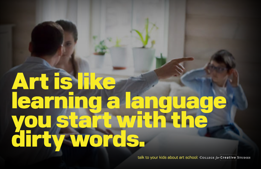 Art is like learning a language you start with the dirty words